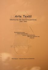 Arte Textil. Memoria de los Encuentros (2000-2008)